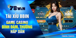 Tài Xỉu Bbin - Game Casino Đình Đám, Thưởng Hấp Dẫn