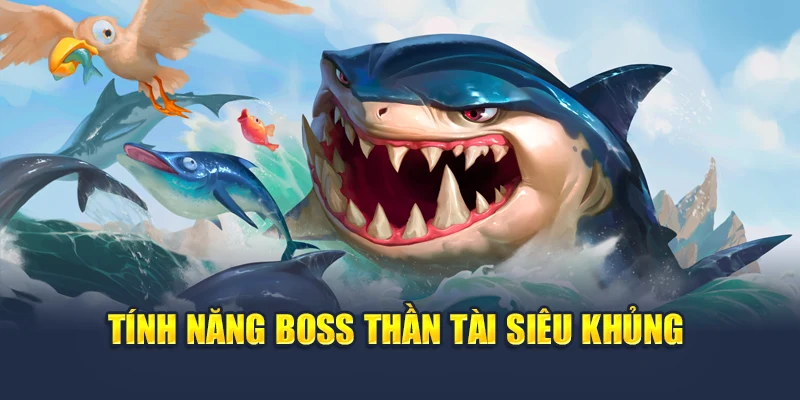 Tính năng Boss thần tài siêu khủng